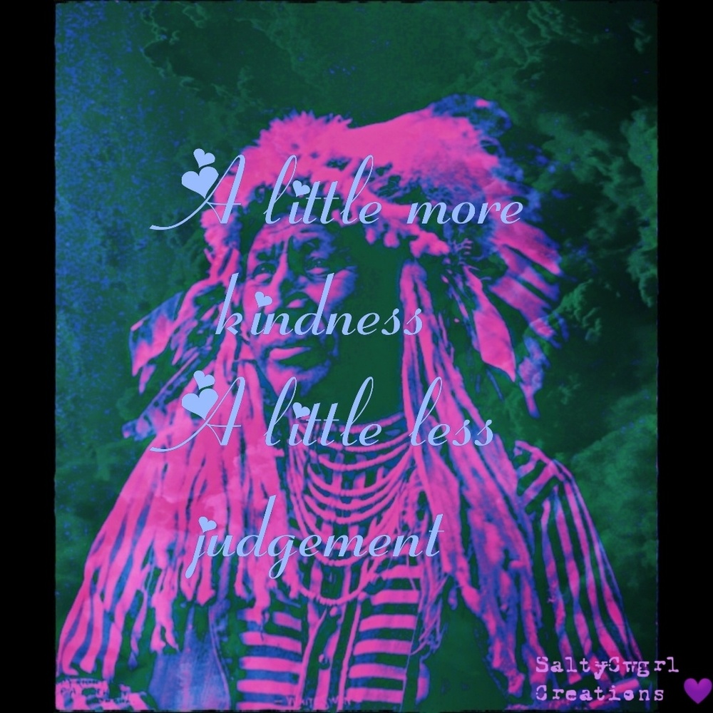 A little more Kindness, A little less Judgement